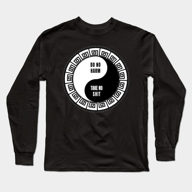 Do No Harm Take No Shit Yin Yang Funny Spiritual Humor Long Sleeve T-Shirt by Gothic Rose Designs